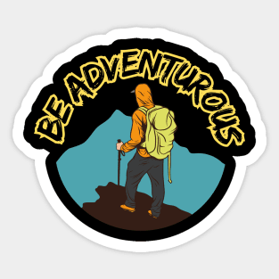 Be adventurous Sticker